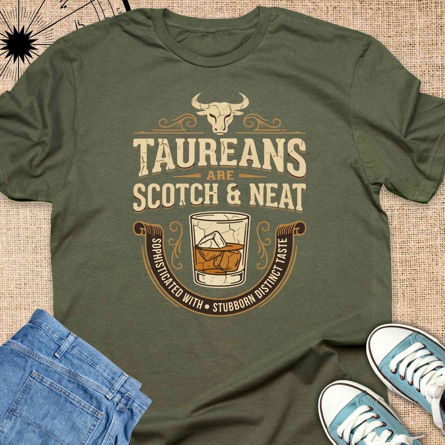 Taurean are Scotch and Neat