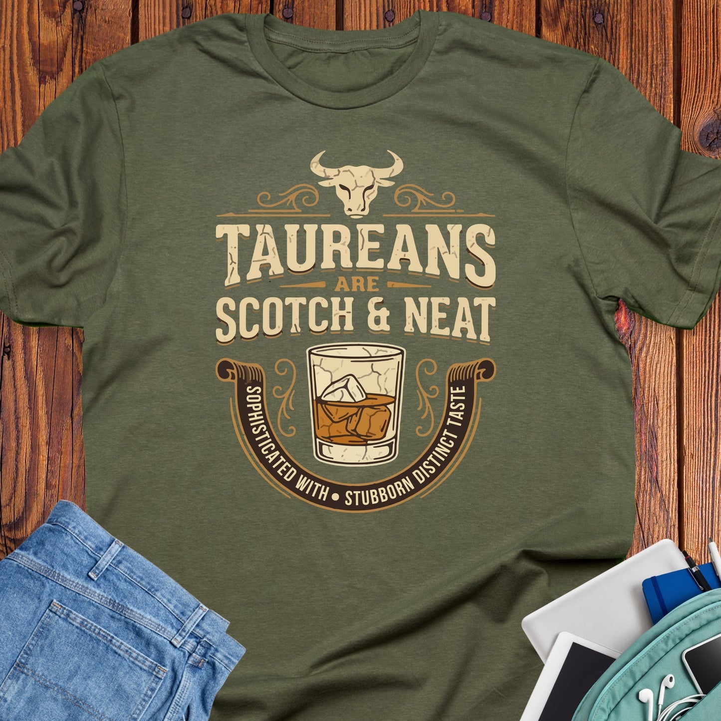 Taurean are Scotch and Neat