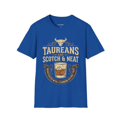 Taurean are Scotch and Neat