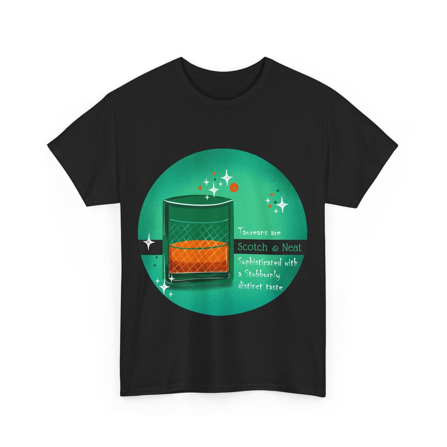 Scotch and Neat as TAUREANS