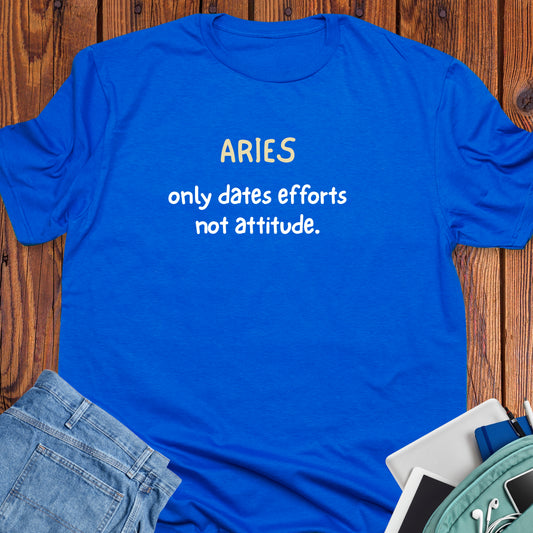 Aries only dates efforts not attitude