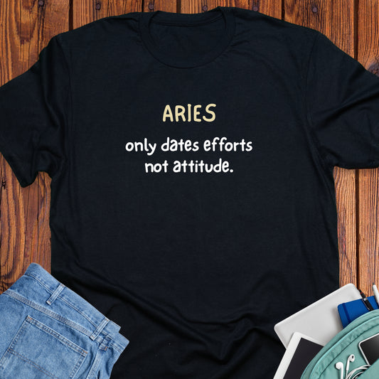 Aries only dates efforts not attitude