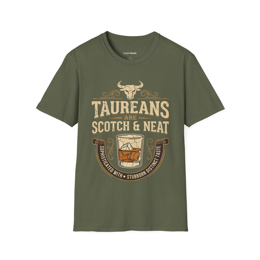 Taurean are Scotch and Neat