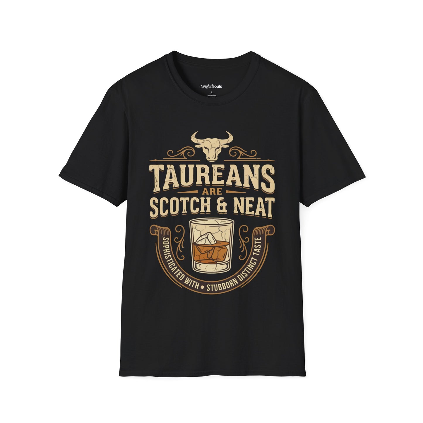 Taurean are Scotch and Neat