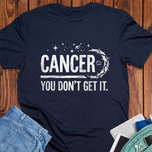 Cancer - You don't get it